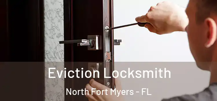 Eviction Locksmith North Fort Myers - FL