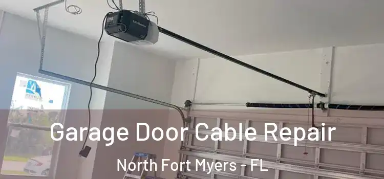  Garage Door Cable Repair North Fort Myers - FL