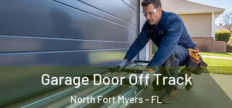  Garage Door Off Track North Fort Myers - FL