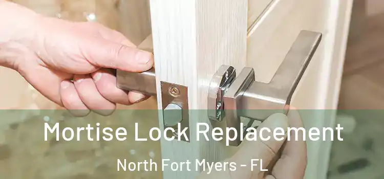 Mortise Lock Replacement North Fort Myers - FL
