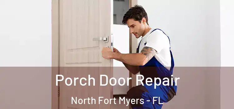  Porch Door Repair North Fort Myers - FL